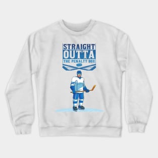 Straight outta the penalty box Crewneck Sweatshirt